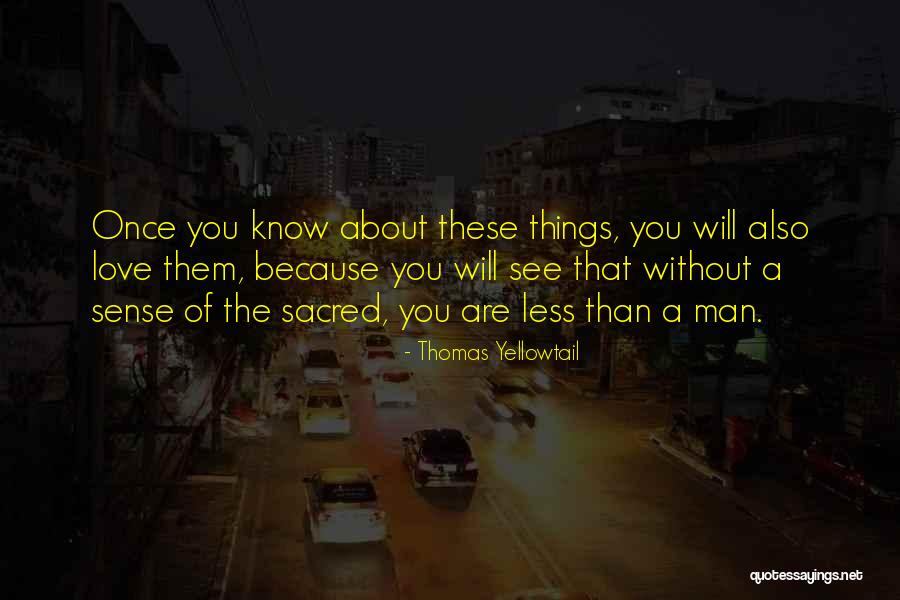 You Are Sacred Quotes By Thomas Yellowtail You Are Sacred Quotes By Thomas Yellowtail