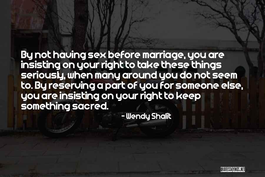 You Are Sacred Quotes By Wendy Shalit You Are Sacred Quotes By Wendy Shalit