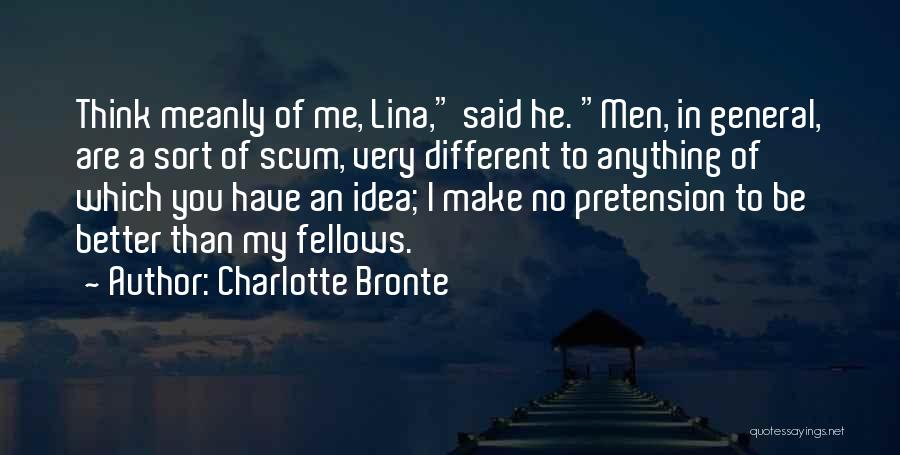 You Are Scum Quotes By Charlotte Bronte