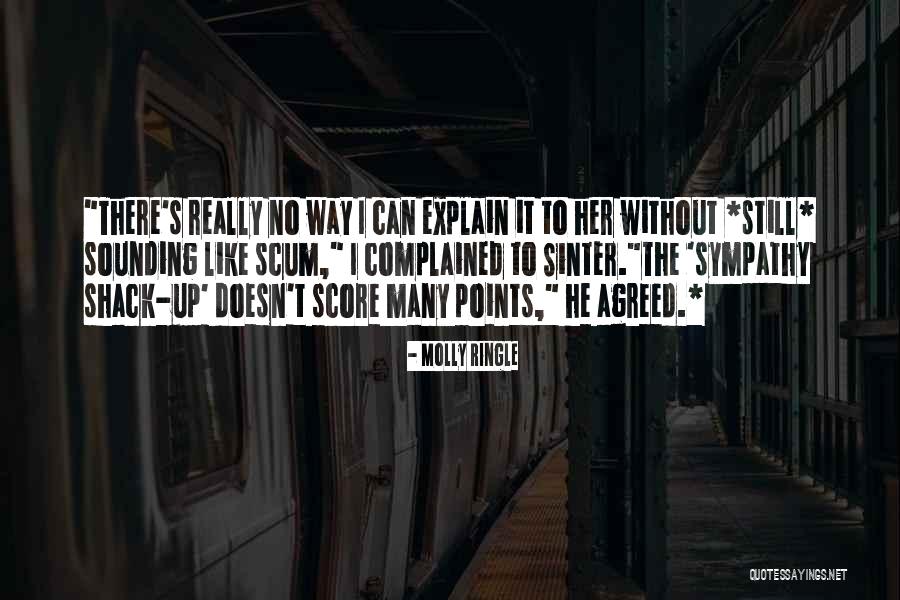 You Are Scum Quotes By Molly Ringle You Are Scum Quotes By Molly Ringle
