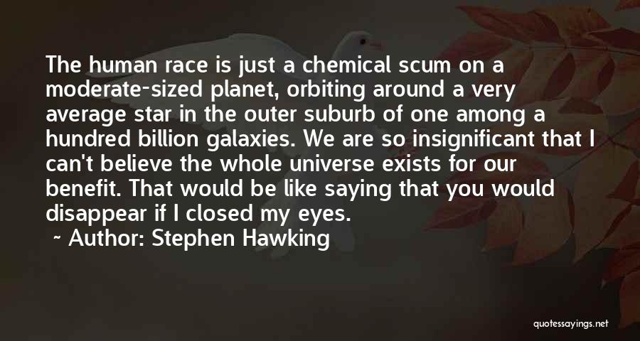 You Are Scum Quotes By Stephen Hawking