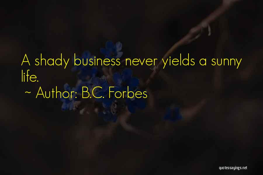 You Are Shady Quotes By B.C. Forbes