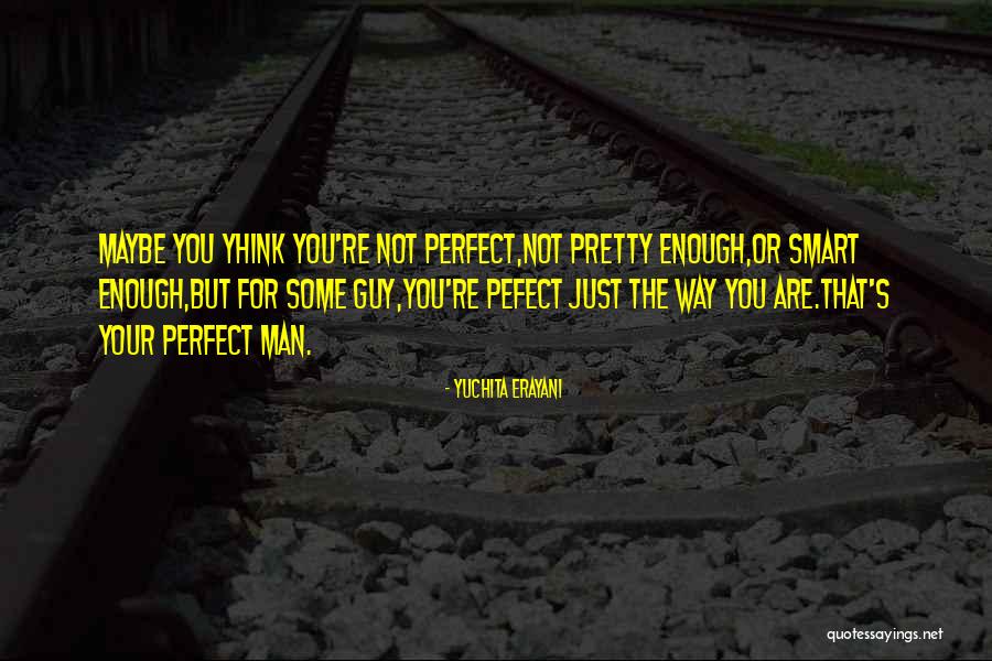 You Are Smart Enough Quotes By Yuchita Erayani