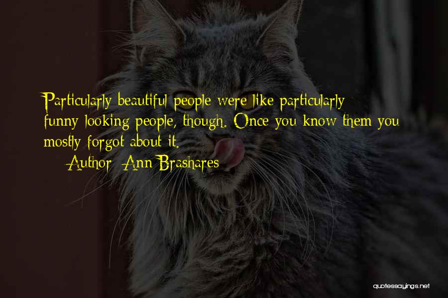 You Are So Beautiful Funny Quotes By Ann Brashares