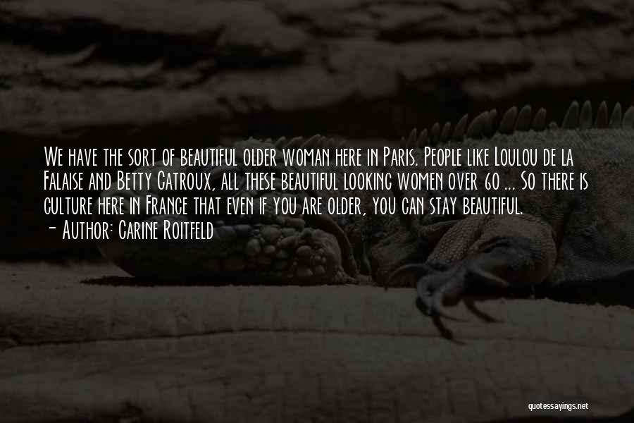 You Are So Beautiful Quotes By Carine Roitfeld