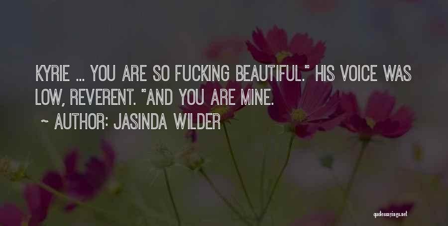 You Are So Beautiful Quotes By Jasinda Wilder