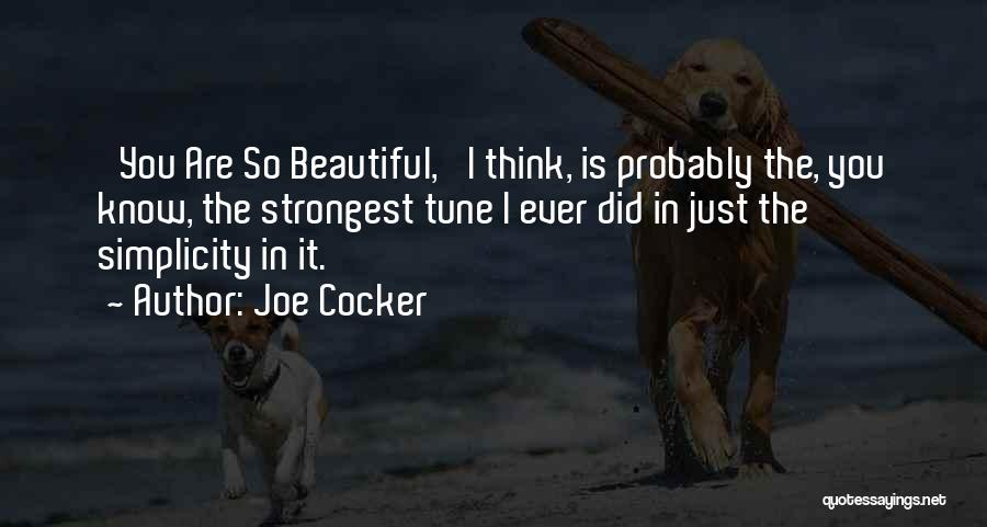 You Are So Beautiful Quotes By Joe Cocker