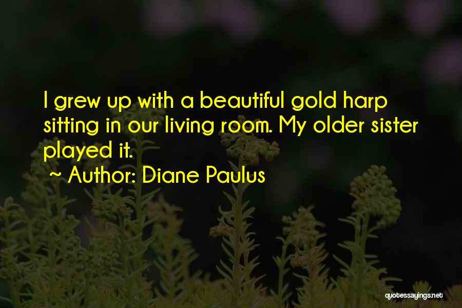 You Are So Beautiful Sister Quotes By Diane Paulus
