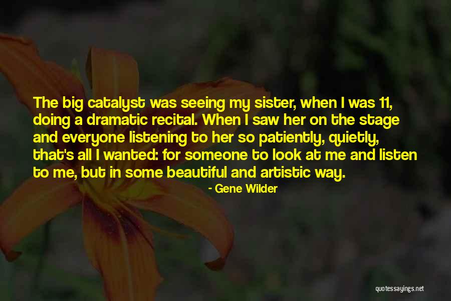 You Are So Beautiful Sister Quotes By Gene Wilder You Are So Beautiful Sister Quotes By Gene Wilder