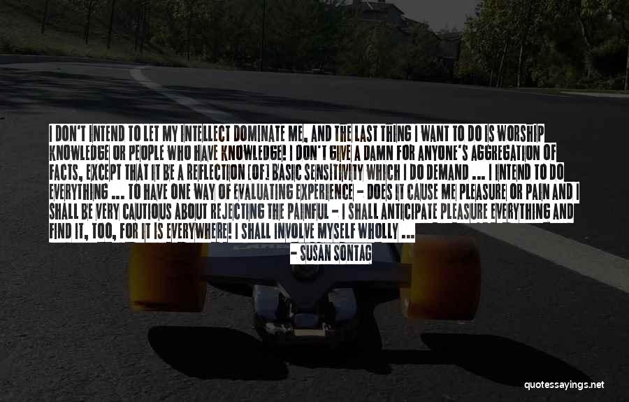 You Are So Damn Beautiful Quotes By Susan Sontag You Are So Damn Beautiful Quotes By Susan Sontag