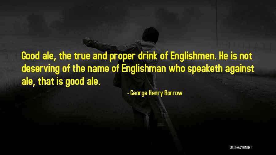 You Are So Deserving Quotes By George Henry Borrow You Are So Deserving Quotes By George Henry Borrow