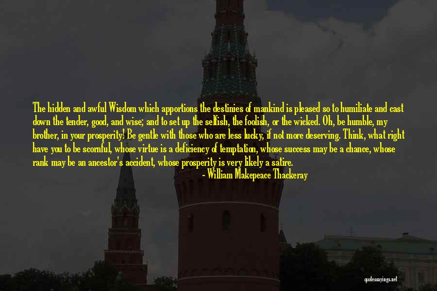 You Are So Deserving Quotes By William Makepeace Thackeray You Are So Deserving Quotes By William Makepeace Thackeray