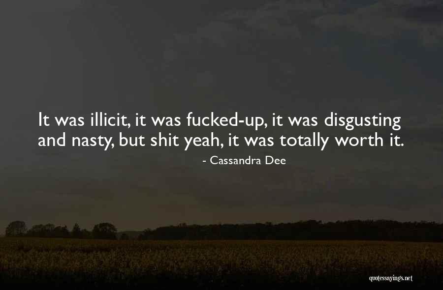 You Are So Disgusting Quotes By Cassandra Dee You Are So Disgusting Quotes By Cassandra Dee