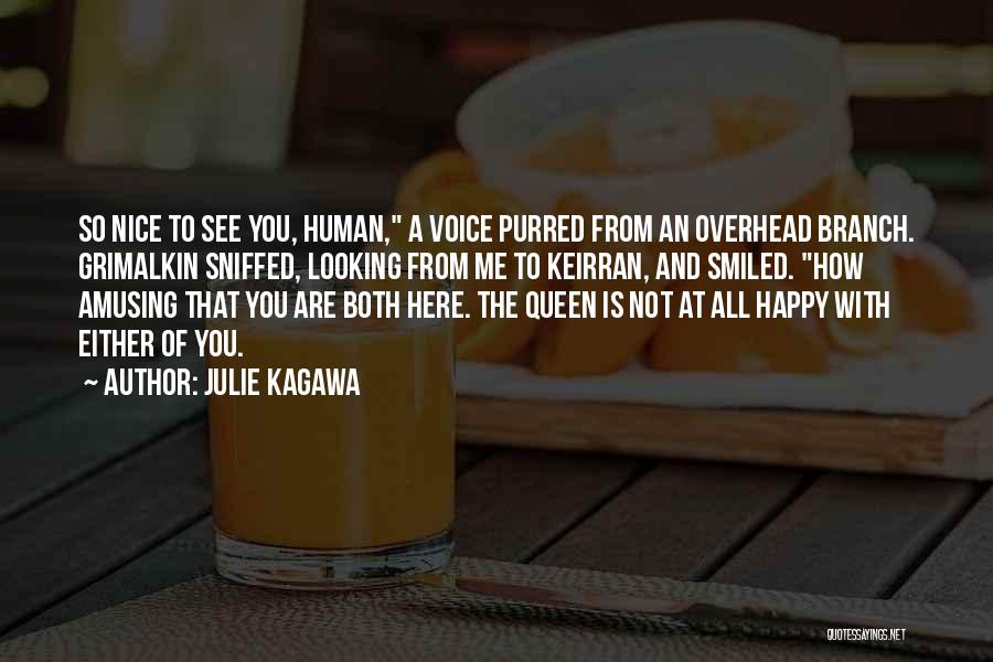 You Are So Happy Quotes By Julie Kagawa