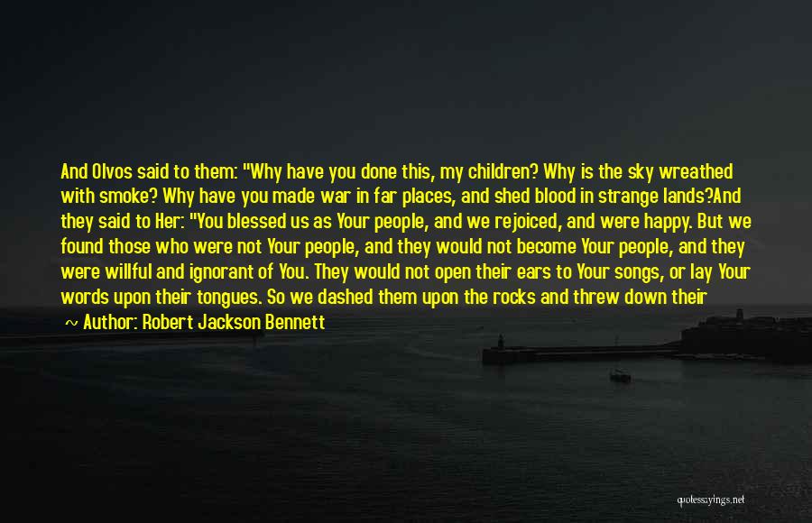 You Are So Happy Quotes By Robert Jackson Bennett