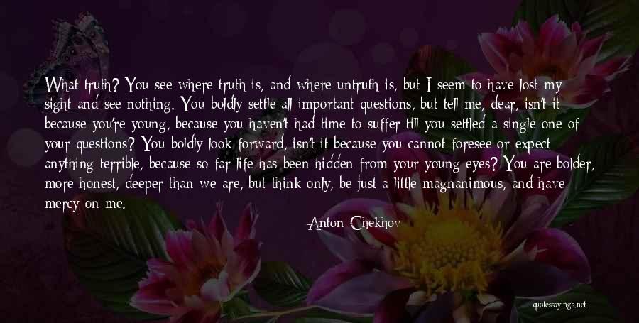 You Are So Important To Me Quotes By Anton Chekhov