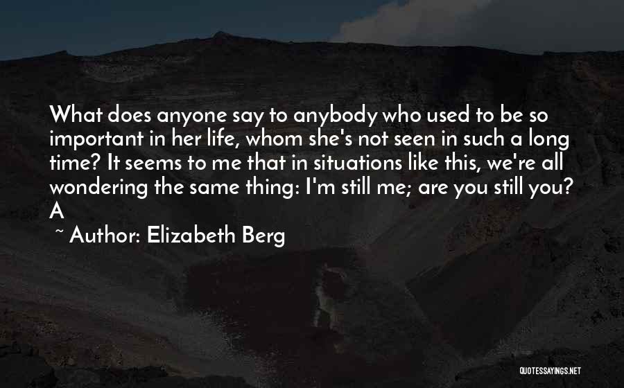 You Are So Important To Me Quotes By Elizabeth Berg
