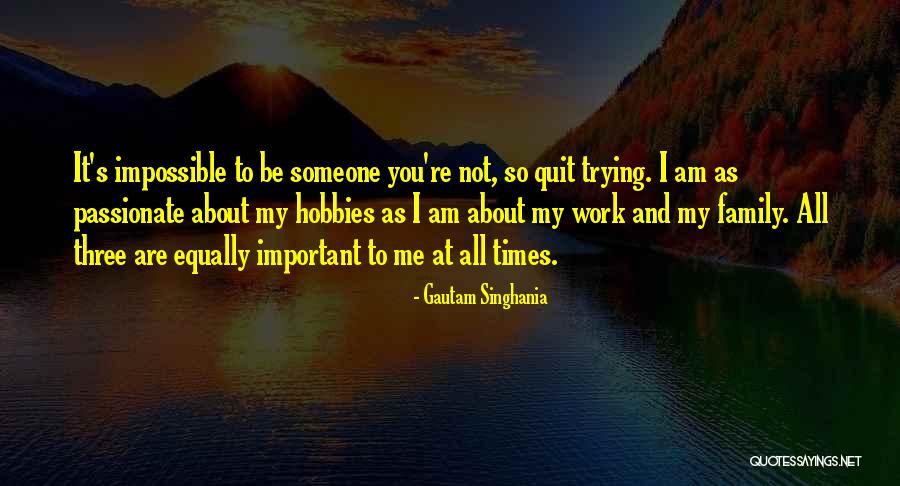 You Are So Important To Me Quotes By Gautam Singhania