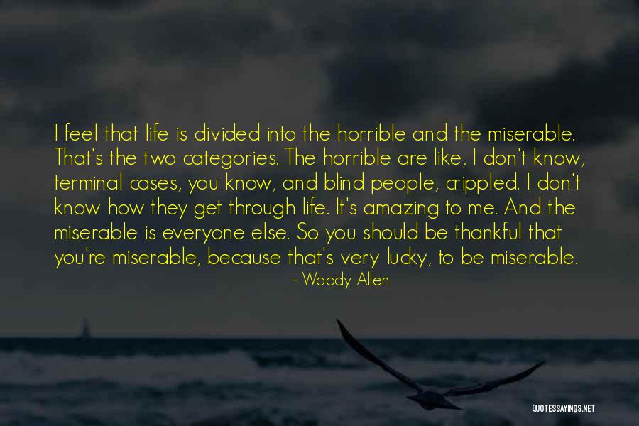 You Are So Lucky Quotes By Woody Allen You Are So Lucky Quotes By Woody Allen