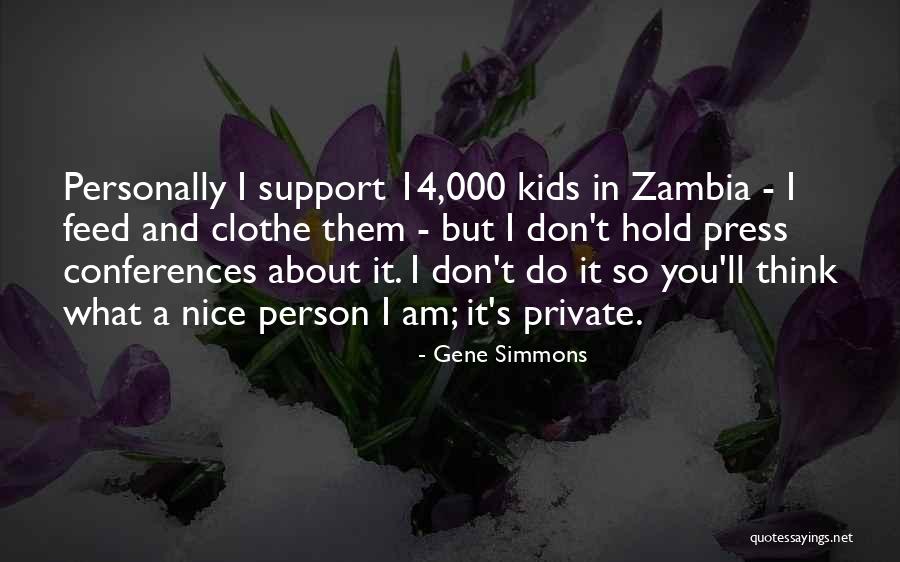 You Are So Nice Person Quotes By Gene Simmons