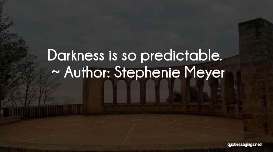 You Are So Predictable Quotes By Stephenie Meyer