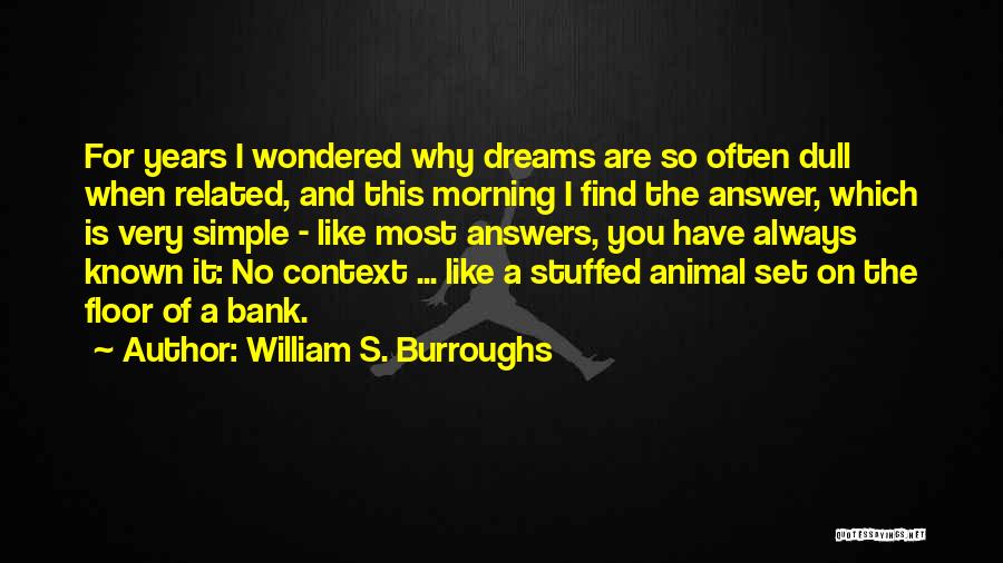 You Are So Simple Quotes By William S. Burroughs