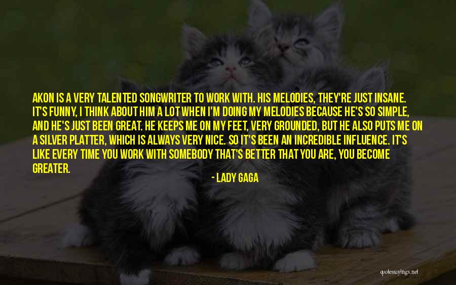 You Are So Talented Quotes By Lady Gaga You Are So Talented Quotes By Lady Gaga