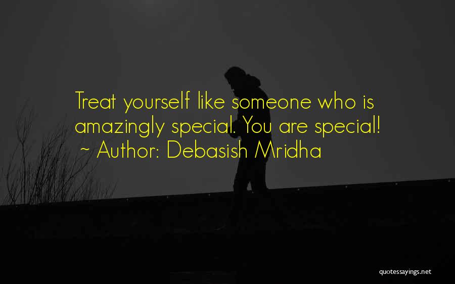 You Are Someone Special Quotes By Debasish Mridha