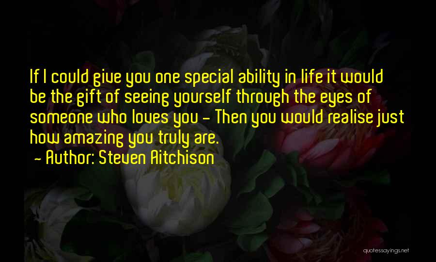 You Are Someone Special Quotes By Steven Aitchison