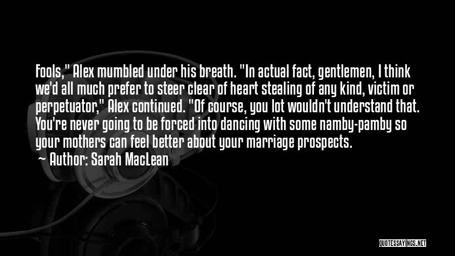 You Are Stealing My Heart Quotes By Sarah MacLean