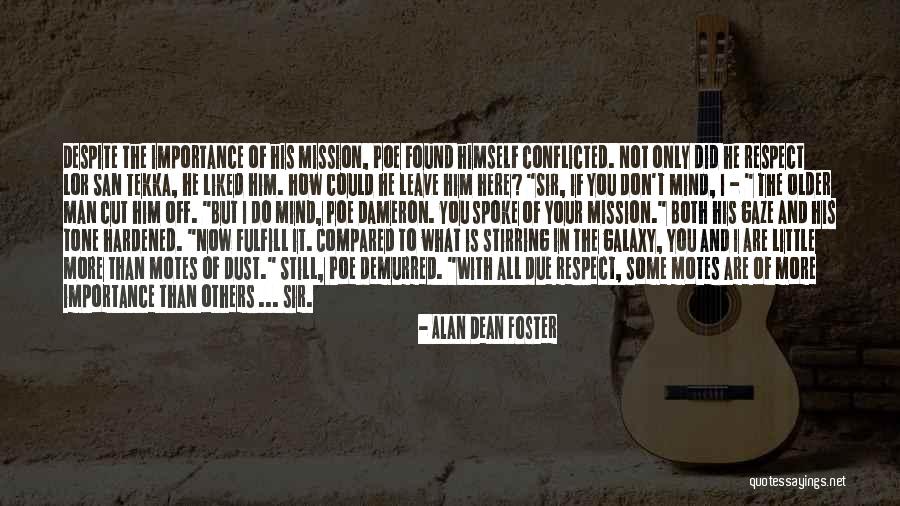 You Are Still Here Quotes By Alan Dean Foster You Are Still Here Quotes By Alan Dean Foster