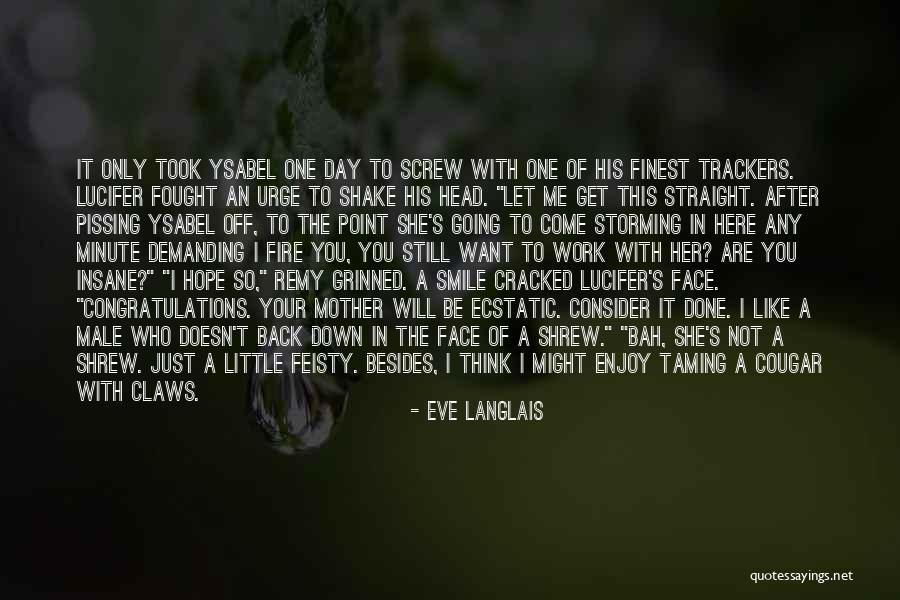 You Are Still Here Quotes By Eve Langlais You Are Still Here Quotes By Eve Langlais