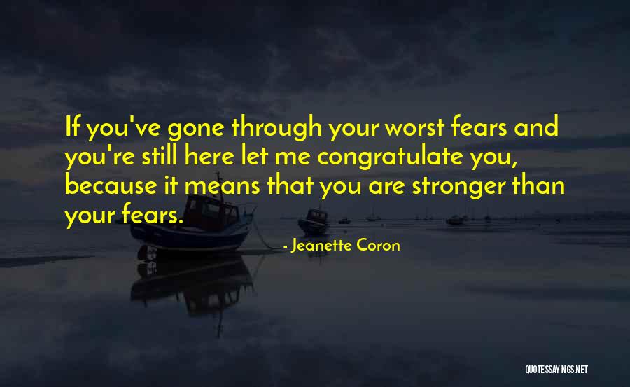 You Are Still Here Quotes By Jeanette Coron You Are Still Here Quotes By Jeanette Coron