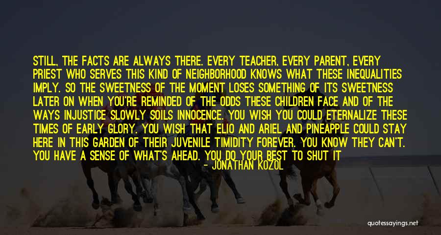 You Are Still Here Quotes By Jonathan Kozol You Are Still Here Quotes By Jonathan Kozol