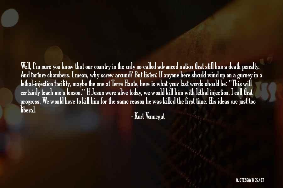 You Are Still Here Quotes By Kurt Vonnegut You Are Still Here Quotes By Kurt Vonnegut