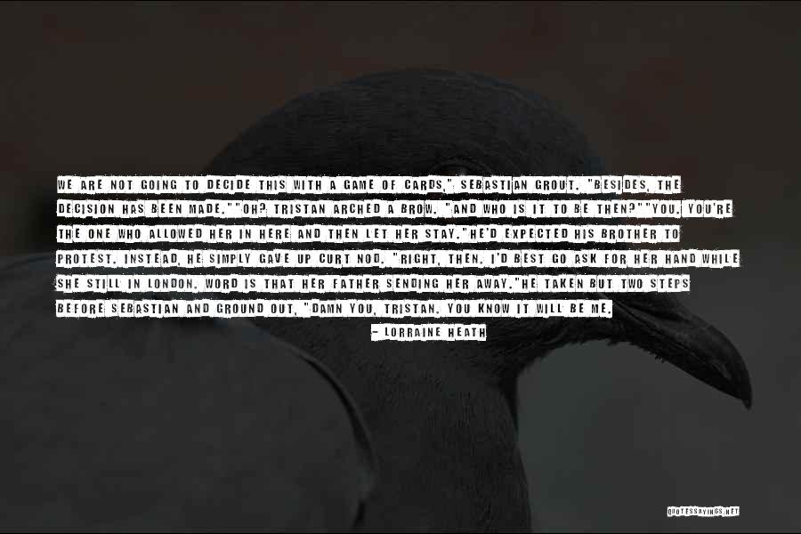 You Are Still Here Quotes By Lorraine Heath You Are Still Here Quotes By Lorraine Heath