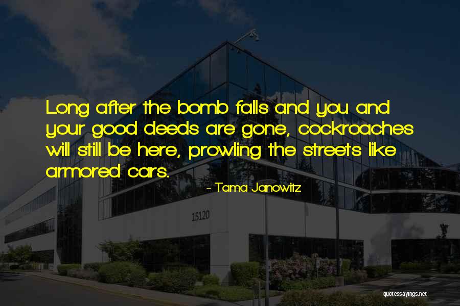 You Are Still Here Quotes By Tama Janowitz You Are Still Here Quotes By Tama Janowitz