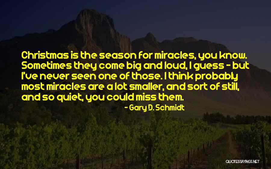 You Are Still The One Quotes By Gary D. Schmidt You Are Still The One Quotes By Gary D. Schmidt
