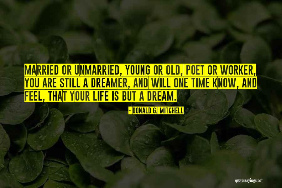 You Are Still Young Quotes By Donald G. Mitchell You Are Still Young Quotes By Donald G. Mitchell