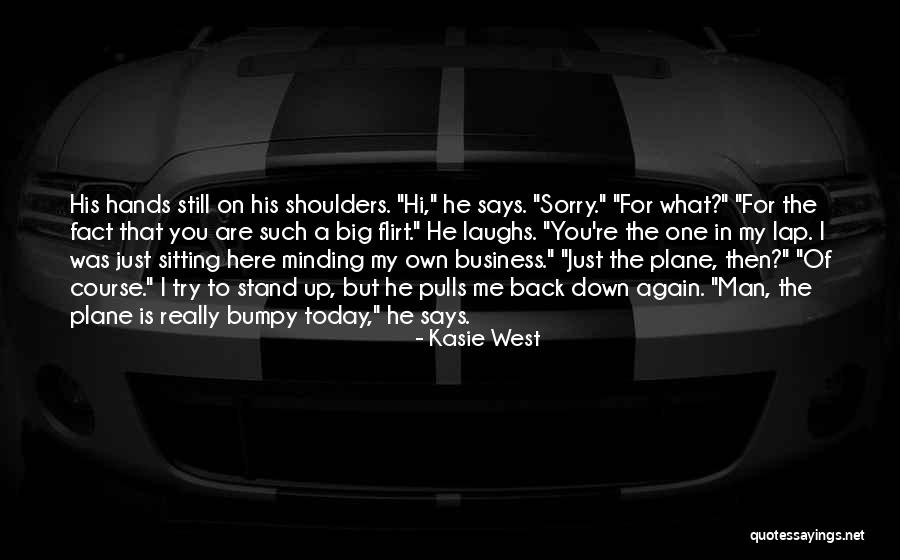 You Are Still Young Quotes By Kasie West You Are Still Young Quotes By Kasie West