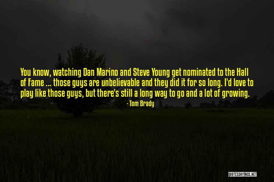 You Are Still Young Quotes By Tom Brady You Are Still Young Quotes By Tom Brady
