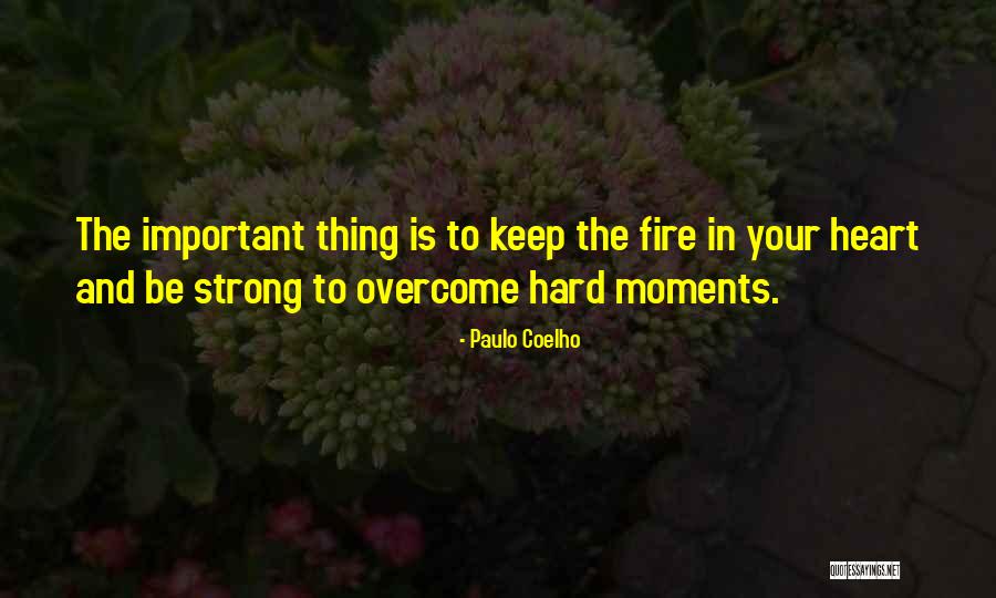 You Are Strong Keep Going Quotes By Paulo Coelho You Are Strong Keep Going Quotes By Paulo Coelho