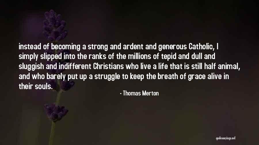 You Are Strong Keep Going Quotes By Thomas Merton You Are Strong Keep Going Quotes By Thomas Merton