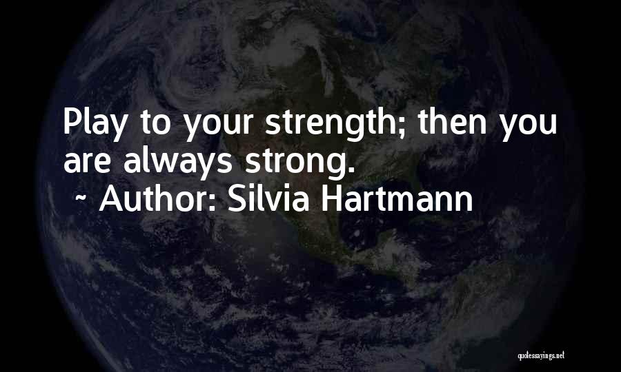 You Are Strong Quotes By Silvia Hartmann