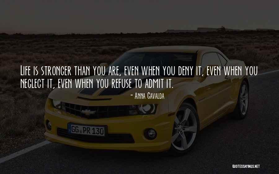 You Are Stronger Than Quotes By Anna Gavalda You Are Stronger Than Quotes By Anna Gavalda