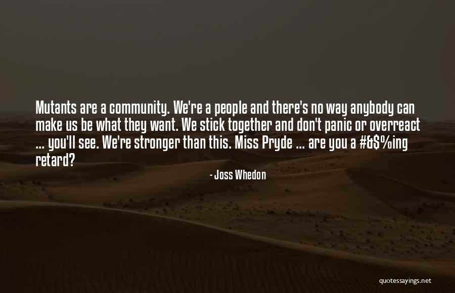 You Are Stronger Than Quotes By Joss Whedon You Are Stronger Than Quotes By Joss Whedon