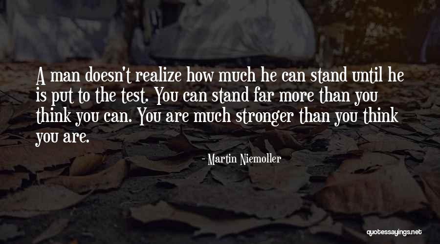 You Are Stronger Than Quotes By Martin Niemoller You Are Stronger Than Quotes By Martin Niemoller