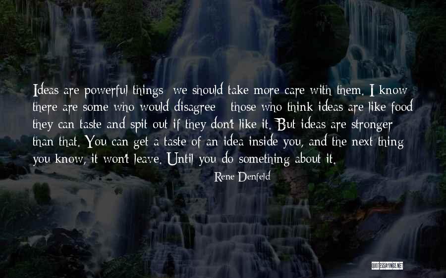 You Are Stronger Than You Think Quotes By Rene Denfeld You Are Stronger Than You Think Quotes By Rene Denfeld