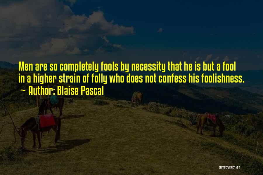 You Are Such A Fool Quotes By Blaise Pascal