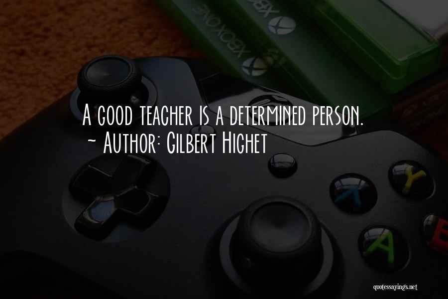 You Are Such A Good Person Quotes By Gilbert Highet